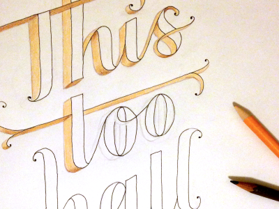 This too shall dimensional hand lettering pencil script