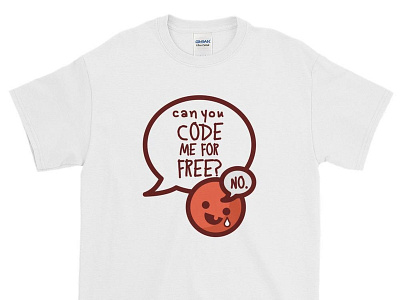 Can you code me for free? NO! XD code emoji shirt shirt design shirts tshirt