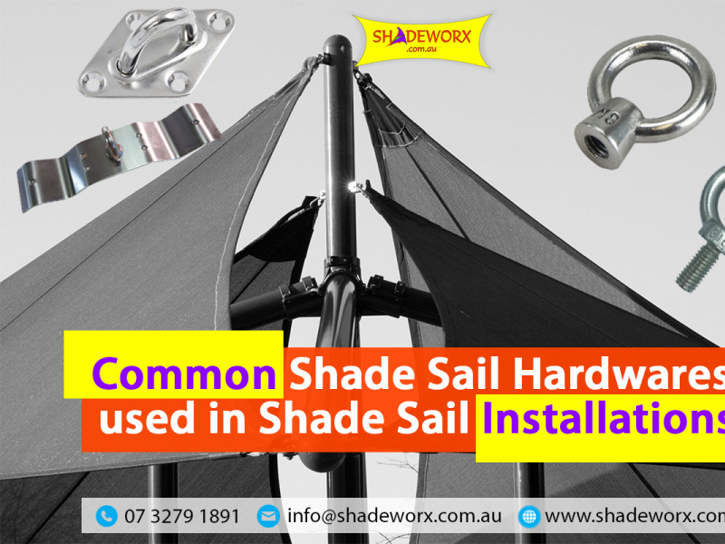 Common Shade Sail Hardwares Used in Shade Sail Installations by