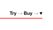 Try → Buy → ♥