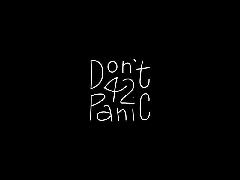 Don't Panic! 42 adobe after effects adobe illustrator design dont panic douglas adams lettering motion type