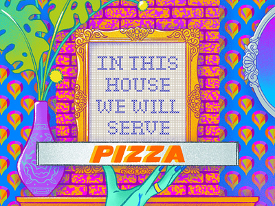 In This House We Will Serve PIZZA