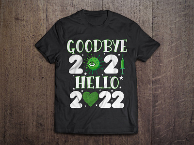 GOODBYE 2021 HELLO 2022 apparel clothing design custom t shirt design illustration tee tshirt design vector