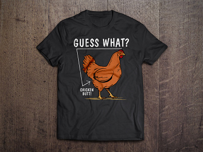 GUESS WHAT CHICKEN BUTT apparel clothing design design illustration tee tshirt design typography vector