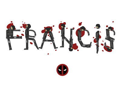 Francis deadpool francis funny marvel superhero typography