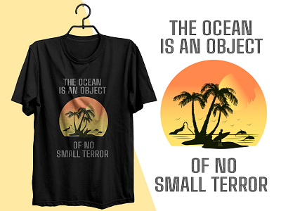 The ocean is an object of no small T-Shirt Design typography t