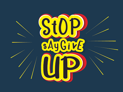 Stop Say Give Up adobe illustrator branding design text graphic design learn logo text text design typhography