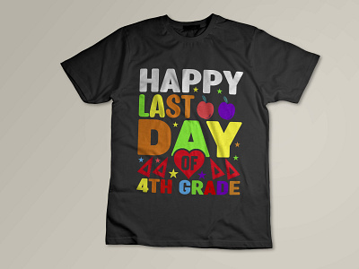 Last day of 4th grade t shirt design t shirt