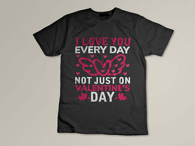 Valentine's day t shirt design i love you every day font