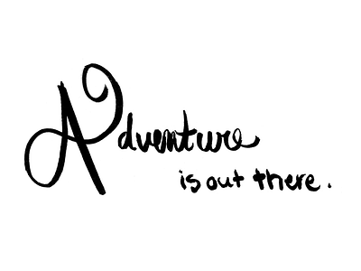 Adventure Is Out There! art brush brush pen caligraphy pen typography