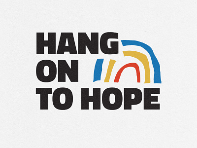 Hang on to Hope blue covid19 design encouragement hope illustration message primary colors rainbow red simple type yellow