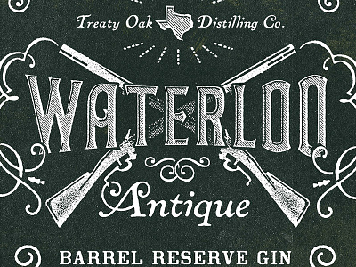 WIP - Waterloo Antique Label austin gin guns liquor oak treaty wip