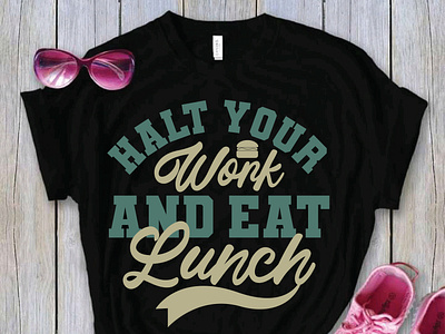 Halt your work and eat lunch