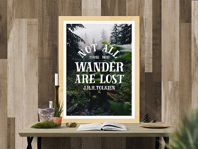 Not all those who wander are lost - J.R.R.Tolkien design graphic design j.r.r.tolkien nomad photograph travel wall print wander wanderlust