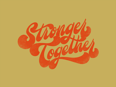 Stronger Together hand lettering illustration lettering letters type