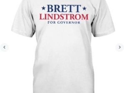 Brett Lindstrom For Governor t shirt