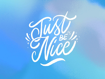 Just Be Nice - Hand Lettering design good type hand drawn type hand lettering ipad lettering procreate sketch type typography