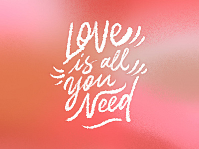 Love is All You Need! design good type hand drawn type hand lettering illustration lettering lettering art love lyrics procreate type typography