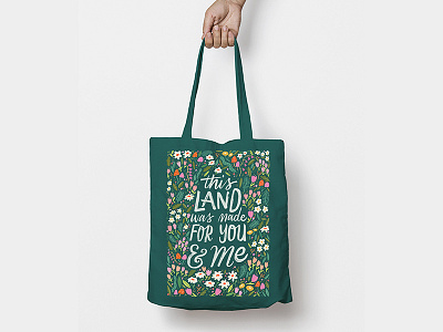 This Land Is Our Land - Tote design floral flowers hand lettering illustration lettering lyrics procreate sketch typography woods woody guthrie