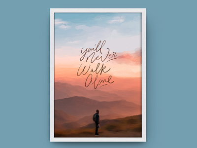 You'll never walk alone hand drawn type hand lettering landscape lettering lyrics peace procreate sketch type typography walk youll never walk alone