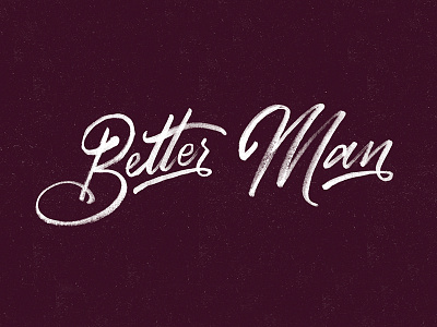 Better Man // Hand Lettering better man brush pen hand lettering lettering paolo nutini sketch type typography