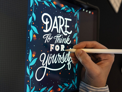 Dare To Think For Yourself dare design floral hand lettering hand lettering art ipad ipad pro lettering procreate quote type typography
