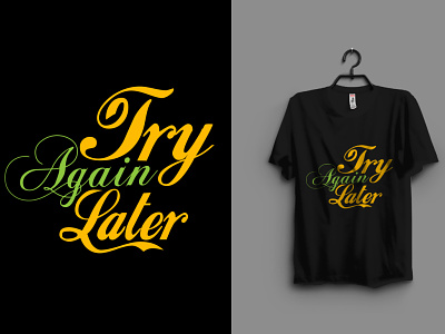 Typography T-shirt Design ( try again later) again ai custom design eps graphic design later latest modern oldest signature t-shirt try typography unique vector