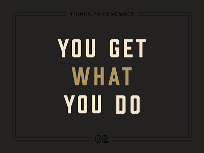You Get What You Do poster typography
