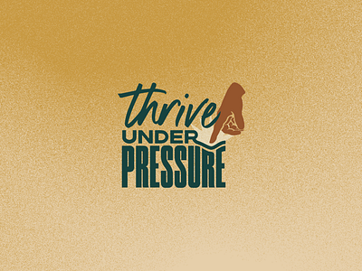 Thrive Under Pressure