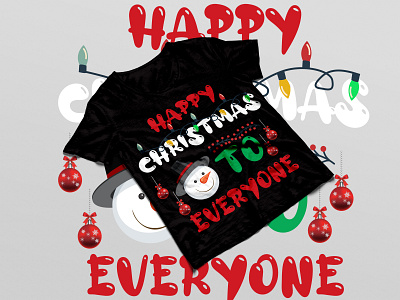 Happy  christmas to everyone t shirt design