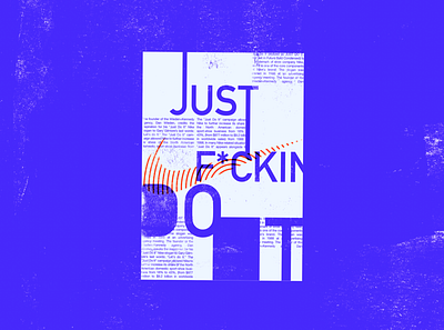 Just F*cking Do It Poster brutalism graphic design illustrator photoshop poster design typography