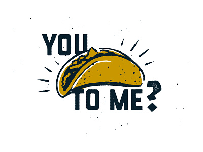 You Taco To Me? emoji food food truck identity logo mexican taco