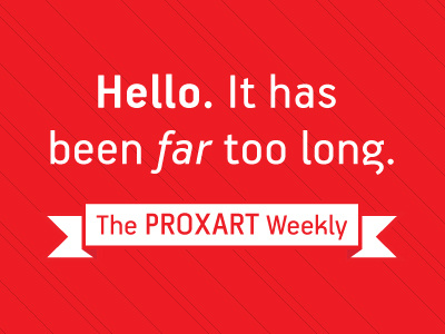 The Proxart Weekly