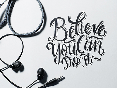 Believe You Can Do It hand lettering lettering letters typography