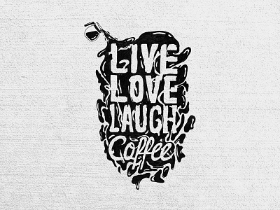 Live Love Laugh Coffee calligrphy coffee font hand lettering happy lettering typedesign typography