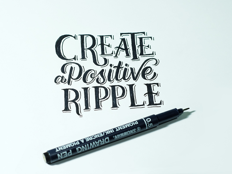 Hand lettering, Create A Positive Ripple by Weape Studio on Dribbble