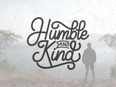 Lettering | Humble And Kind calligraphy drawing flyer font fonts hand lettering lettering poster type design typography