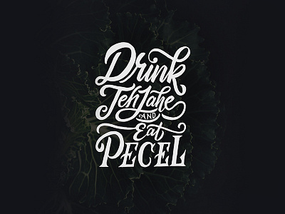 Drink Teh Jahe And Eat Pecel calligraphy drawing flyer font fonts hand lettering lettering poster type design typography