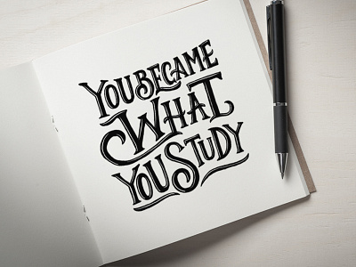 You Became What You Study handlettering lettering type design typography