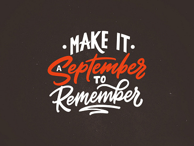 Make a september to remember autumn calligraphy font hand drawn handlettering helloween lettering poster quotes september typography