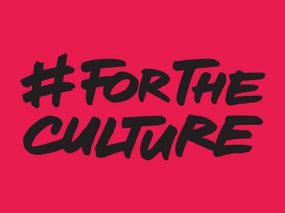 #ForTheCulture brushtype handdrawntype