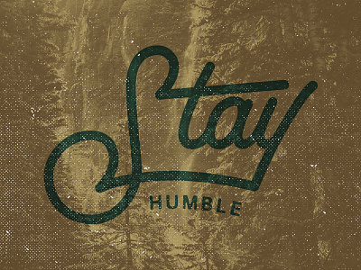 Stay Humble handlettering lettering letters texture type typography vector