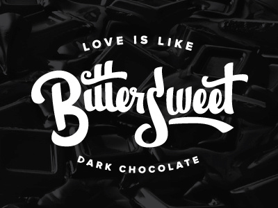 Bittersweet bittersweet love type typography