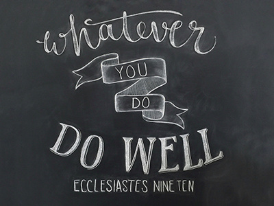 Chalk Lettering - Whatever You Do, Do Well bible verse chalk lettering hand lettering poster design