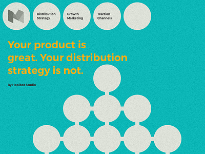 Your Product is Great. Your Strategy is Not. article growth hapibot illustration marketing product design strategy traction