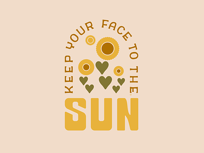 Keep Your Face to the Sun design flowers illustration lettering nature positivity sunflower sunflowers vector