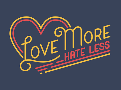 Love More, Hate Less