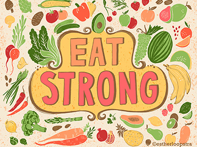 Eat Strong Illustration eat food foodillustration foodillustrator fruit handlettering illustratedfood lettering seattle type vegetables veggies