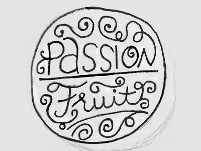 Passionfruit Lettering Work in Progress hand done type lettering passionfruit sketch