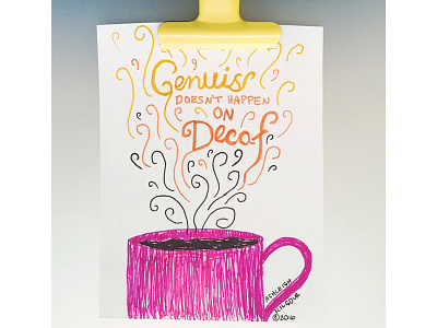 Genius doesn't happen on decaf. coffee decaf genius hand done type lettering sketch swirls